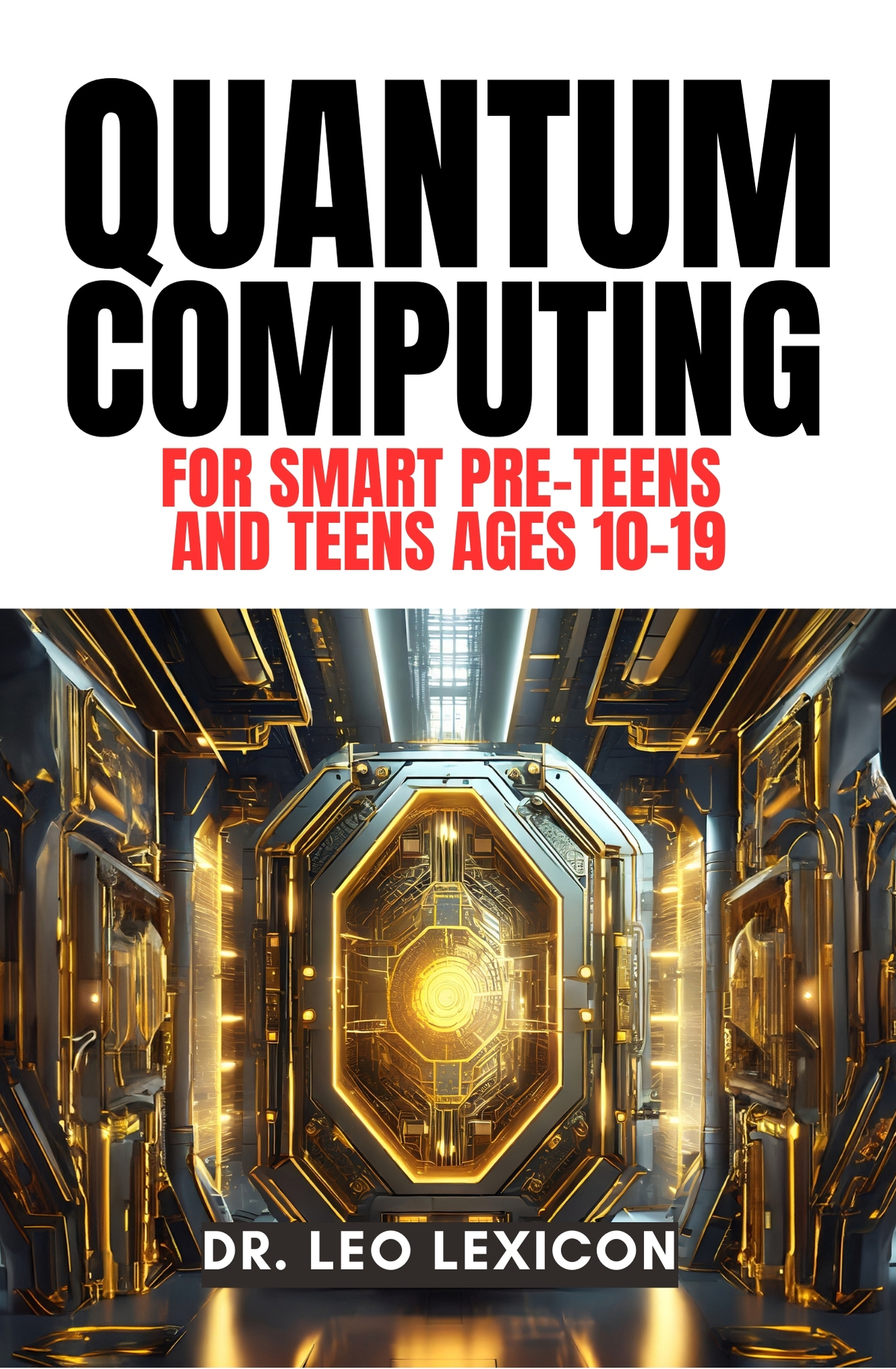 Quantum Computing for Smart Pre-Teens and Teens cover